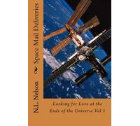 Space Mail Deliveries: Volume 1 (Looking for Love at the Ends of the Universe)