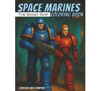 Space Marines The Ghost Ship Coloring Book: Awesome activity book roadtrip book action story aliens (Space Marines: Coloring Book Series)