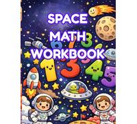 Space Math Workbook for Kids Ages 3-5: Counting, Tracing, Numbers, Addition and Subtraction Activities