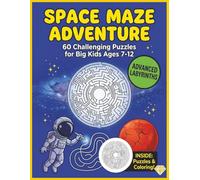 Space Maze Adventure for Big Kids: 60 Challenging Circular Puzzles and Coloring Pages for Ages 7-12