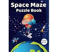 Space Maze Puzzle Book: Mazes For Kids Ages 8-12