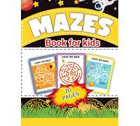 Space Mazes for Kids Ages 4-8: 70 Colorful Maze Puzzles: Single-Sided Activity Book with Easy-to-Medium Labyrinths-Rockets, Planets, and Stars-to Build Focus and Problem-Solving