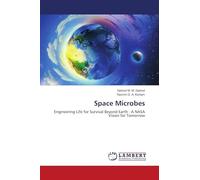 Space Microbes: Engineering Life for Survival Beyond Earth - A NASA Vision for Tomorrow