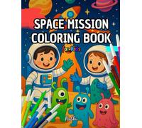 Space Mission Coloring Book for Kids: Aliens & Astronauts Coloring Book (Kids Activity Book English Version)