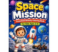 Space Mission Preschool Activity Coloring Book: For Kids Ages 3-6