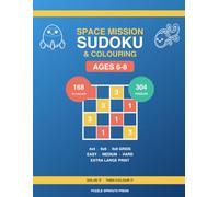 Space Mission Space Mission Sudoku and Colouring Book for Kids Ages 6-8: 304 Sudoku Puzzles and 168 Space Pictures to Colour | 4x4, 6x6 and 9x9 Grids ... Tracker, Certificate and All Solutions
