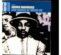 Space Monkeys - Daddy of Them All