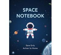 Space Notebook: Blue Galaxy Astronaut Journal for Kids - Lined Writing Notebook for School & Creative Writing: Cute Space-Themed Composition Notebook ... Planets - Perfect for Boys & Girls Ages 6-12