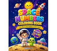 SPACE NUMBERS COLORING BOOK: A Fun Way to Learn Numbers in Outer Space!