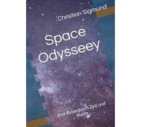 Space Odysseey: Eine Reise durch Zeit und Raum