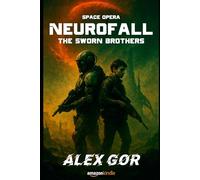 Space opera. Neurofall: The Sworn Brothers: 1