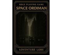 SPACE ORDIMAN: ADVENTURE LORE