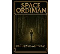 SPACE ORDIMAN: CRÔNICAS E AVENTURAS