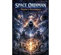 SPACE ORDIMAN: REGRAS E PERSONAGENS