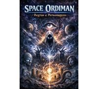 SPACE ORDIMAN: REGRAS E PERSONAGENS