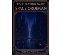 SPACE ORDIMAN: Role Playing Game