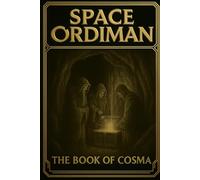 SPACE ORDIMAN: THE BOOK OF COSMA