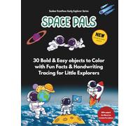 Space Pals: 30 Bold & Easy objects to Color with Fun Facts & Handwriting Tracing for Little Explorers (Sushar Creations: My Colouring Pals)