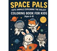 Space Pals: Cute Animals Exploring the Galaxy - Coloring Book for Kids