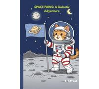 SPACE PAWS: A Galactic Adventure: A. Bayrak