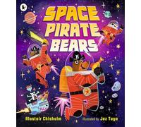 Space Pirate Bears: An intergalactic adventure full of funny twists and turns, perfect for ages 3-7 to share with Dad on Father's Day