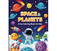 SPACE & PLANETS: A Fun Coloring Book for Kids