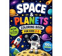 Space & Planets Coloring Book for Kids 2-5: 100+ Big and Bold Pictures Easy to Color for Toddlers and Preschoolers