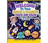 Space & Planets Trace and Color Workbook for Kids Ages 3-8: Learn to Trace Letters Numbers Lines and Shapes While Coloring Space Rockets Astronauts ... Fun Preschool and Kindergarten Activity Book