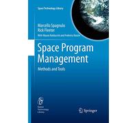Space Program Management: Methods and Tools: 28 (Space Technology Library)