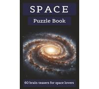 Space Puzzle Book: Space Puzzle Book: A Brain-Teasing Journey for All Space Lovers: Word Searches about Space, the Universe and More | 6x9 inches, 120 ... Gift for Vacations, Holidays, and Leasure