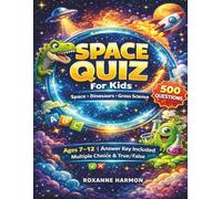 SPACE QUIZ for Kids: 500 Questions: Space, Dinosaurs & Gross Science Ages 7-12 | Answer Key Included Multiple Choice & True/False