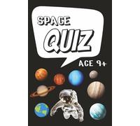 Space Quiz for Kids age 9+: 40+ Fun Multiple-Choice Questions About Space | Educational Trivia Game for Learning (Ultimate Quiz Book for Kids Ages 9-12 Series)