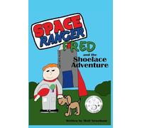 Space Ranger Fred and the Shoelace Adventure