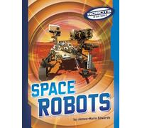 Space Robots (Robots in Our World)