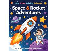Space & Rocket Adventures: Kids coloring book (Little Artists Coloring Collection)