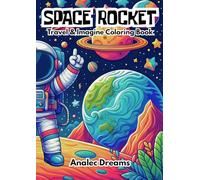 Space Rocket: Travel & Imagine Coloring Book