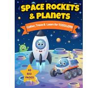 Space Rockets & Planets Colouring Book for Toddlers: 40 Big Simple Images for Kids Ages 2-5 | Learn to Write, Trace & Colour with Fun Astronauts, ... Activity Gift (Little Colouring Adventures)