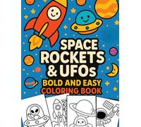 Space Rockets & UFOs - Bold and Easy Coloring Book: Fun Space Coloring Pages with Rockets, UFOs, Astronauts & Planets for Kids Ages 3-7