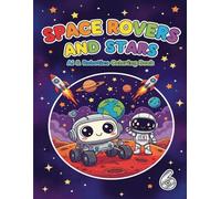 Space Rovers and Stars: A Fun Coloring Book About Space Exploration Robots for Kids (AI & Robotics Coloring Book Series)