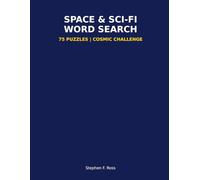 Space & Sci-Fi Word Search: 75 Themed Puzzles | Planets, Aliens, Technology & Future Worlds | Large Print