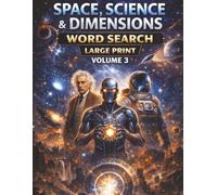 Space, Science & Dimensions Word Search - Volume 3: Large Print Advanced Puzzle Book Featuring Physics, Mathematics, Cosmic Theory & Multidimensional ... Dimensions (The Closed Dimensions Series)