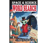 Space & Science Word Search for Kids and Teens: 55 Fun Puzzles with Facts About Planets, Rockets, Scientists, and the Universe (Fact Finders!)