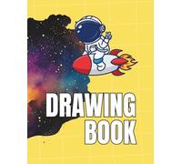 Space Sketchbook for Kids - Blank Drawing book: A Fun Blank Sketchbook for Kids Ages 4-8 | Large 8.5 x 11 Pages for Drawing, Doodling & Creativity
