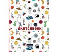 Space Sketchbook For Kids: Fun Drawing Pad With Blank Pages For Creative Kids - Space Theme With Planets, Rockets & Stars - Large Sketch Book