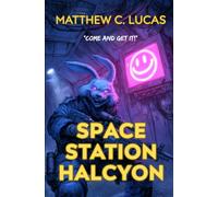 Space Station Halcyon: "Come and Get It!"