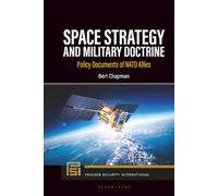 Space Strategy and Military Doctrine: Policy Documents of NATO Allies (Praeger Security International)