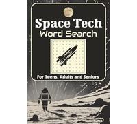 Space Tech Word Search: Word searches with easy-to-read print about Space Tech such as rockets, missions, and space equipment - 50+ puzzles - Gift for all occasions.