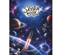 Space Themed Sketchbook: Large 8.5” x 11” Blank Drawing Book for Kids, Teens, and Adults, 120 blank pages.