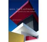 Space, Time and Architecture: The Growth of a New Tradition, Fifth Revised and Enlarged Edition: 0 (The Charles Eliot Norton Lectures)