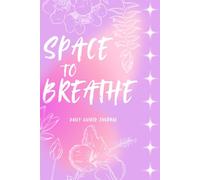 Space To Breathe: A Daily Journal for Mental Clarity, Emotional Balance & Self-Care Practice